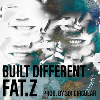 Built Different by Fat.z