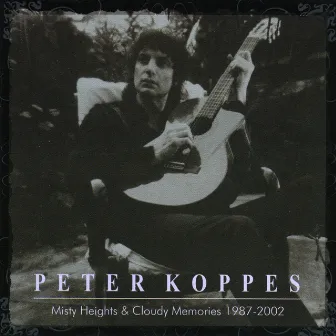 Misty Heights and Cloudy Memories by Peter Koppes