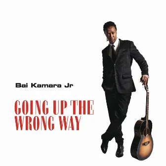 Going Up the Wrong Way (Radio Edit) by Bai Kamara Jr