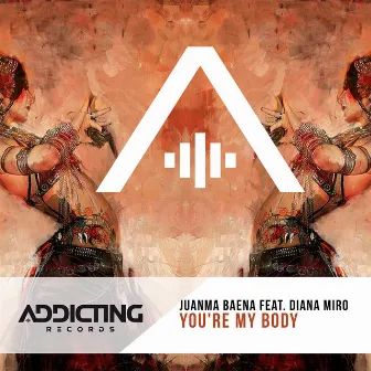 You're My Body (Radio Edit) by JuanMa Baena