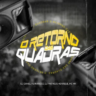 O Retorno das Quadras by MC WK