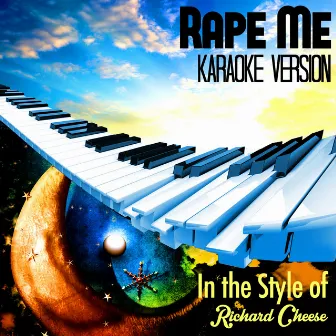 Rape Me (In the Style of Richard Cheese) [Karaoke Version] - Single by Karaoke - Ameritz