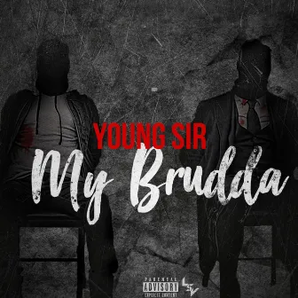 My Brudda by Young Sir