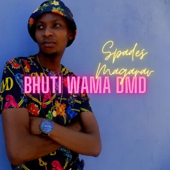 Bhuti Wama DMD by Spades Magarav