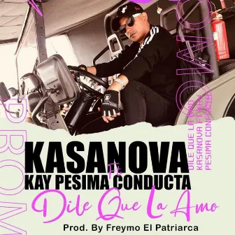 Dile Que La Amo by Kasanova El Superstar