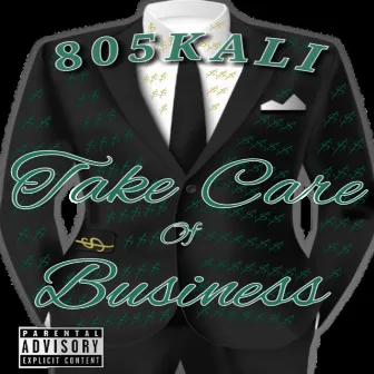 Take Care of Business by 805Kali