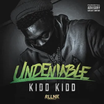 Undeniable by Kidd Kidd