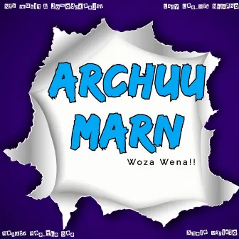 Archuu Marn ( Woza Wena) by Jomodadeejay