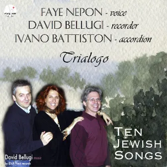 Trialogo: Faye Nepon, David Bellugi, Ivano Battiston (Ten Jewish Songs) by Faye Nepon