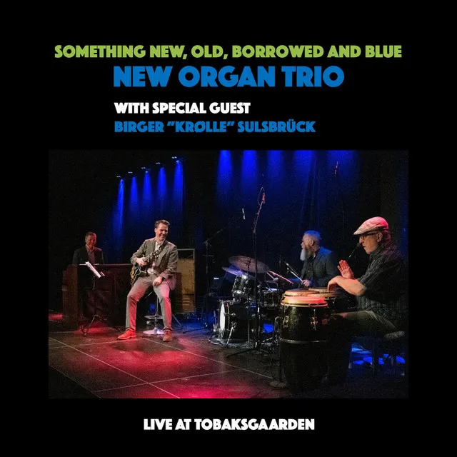 Something New, Old, Borrowed and Blue (Live at Tobaksgaarden)