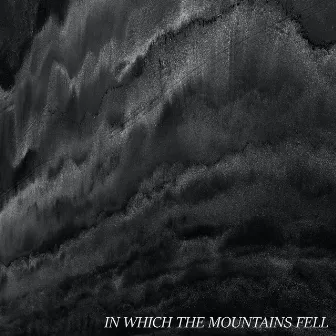 In Which the Mountains Fell by Symmol