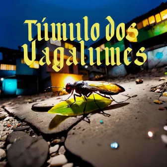 Tumulo dos vagalumes by KXLLXV