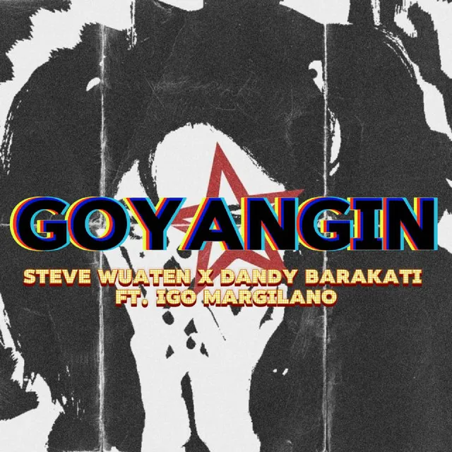 Goyangin - Steve Wuaten Ft.Dandy Barakati & Igo Margilano - Disco Tanah