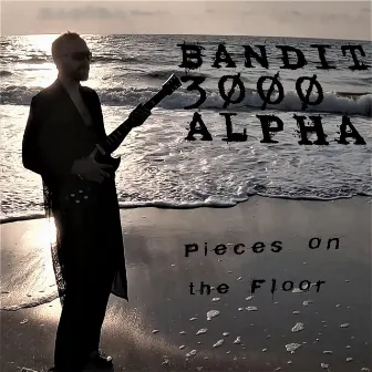 Pieces on the Floor by Bandit 3000 Alpha