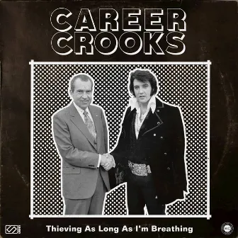 Thieving As Long As I'm Breathing by Career Crooks