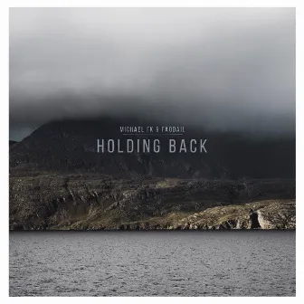 Holding Back by Michael FK