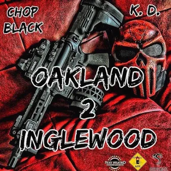 Oakland 2 Inglewood by Chop Black