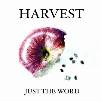 Harvest - Just the Word by Joey Maloney