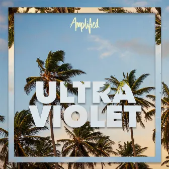 Ultraviolet by Amp Melo