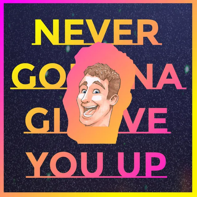 Never Gonna Give You Up