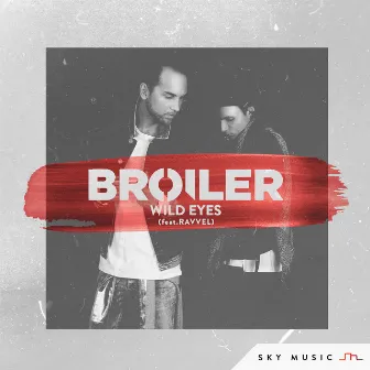 Wild Eyes by Broiler