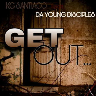 Get Out by KG Santiago