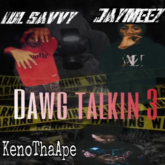 Dawg Talkin 3 by Lul Savvy