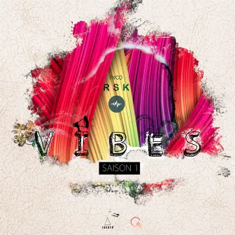 Vibes: Saison 1 by RVCO RSK