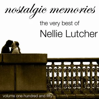 Nostalgic Memories-The Very Best Of Nellie Lutcher-Vol. 150 by Nellie Lutcher