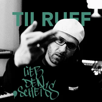 Lieb den Scheiß by Tii Ruff