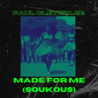 Made For Me (Soukous) by Paul CleverLee