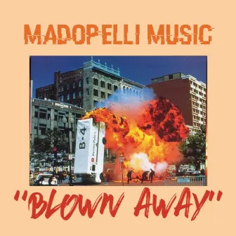 Blown Away by Madopelli