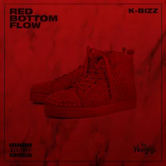 Red Bottom Flow by K Bizz