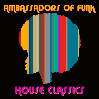 House Classics by Ambassadors of Funk