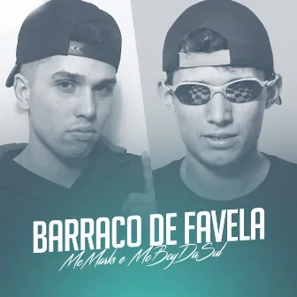 Barraco de Favela by MC Boy da Sul