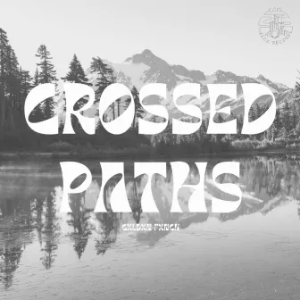 Crossed Paths by Gxldxn Fxnch