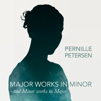 Major Works in Minor - and Minor Works in Major by Pernille Petersen