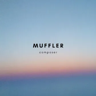 Composer by Muffler