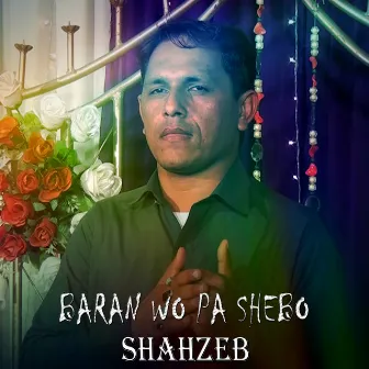 Baran Wo Pa Shebo - Single by Shahzeb