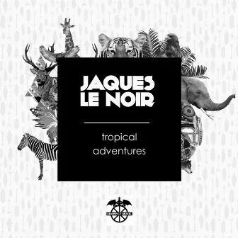 Tropical Adventures by Jaques Le Noir