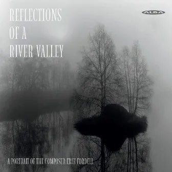 Reflections of a River Valley by Erik Fordell