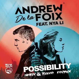 Possibility (Andy & Dave Remix) by Andrew De la Foix