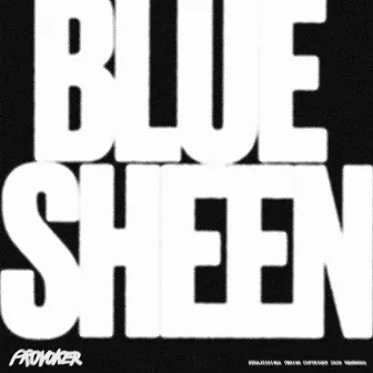 Blue Sheen by Provoker