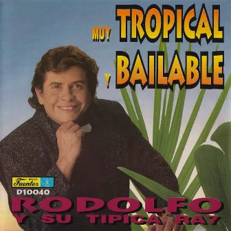 Muy Tropical y Bailable - 16 Exitos by Rodolfo Aicardi