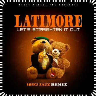 Let's Straighten It Out (1895 Jazz Remix) by Latimore