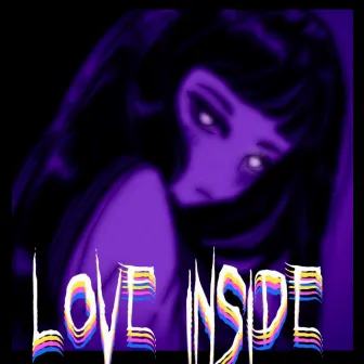 LOVE INSIDE by skw1zz