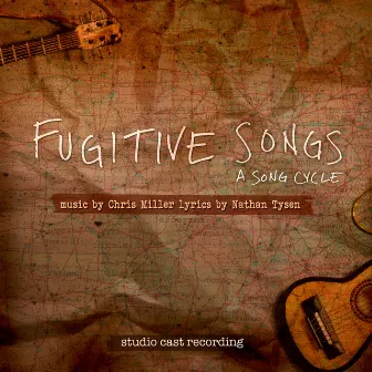 Fugitive Songs: A Song Cycle (Studio Cast Recording) by Nathan Tysen