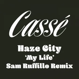 My Life (Sam Ruffillo Remix) by Haze City