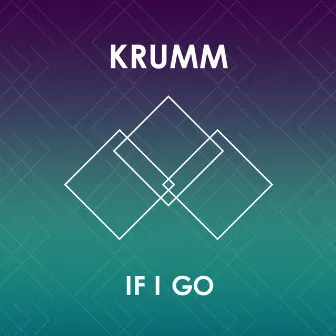 If I Go by KRUMM