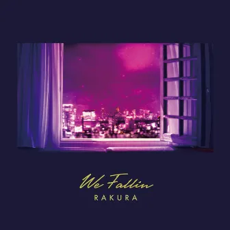 We Fallin' by RAKURA